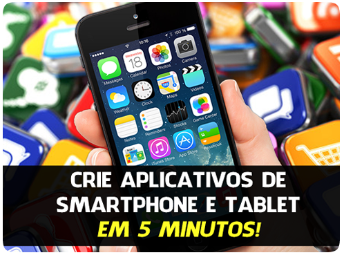 Crie Aplicativos de Smartphone e Tablet em 5 Minutos