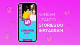 Como Vender Pelo Stories do Instagram (O Guia Completo!)